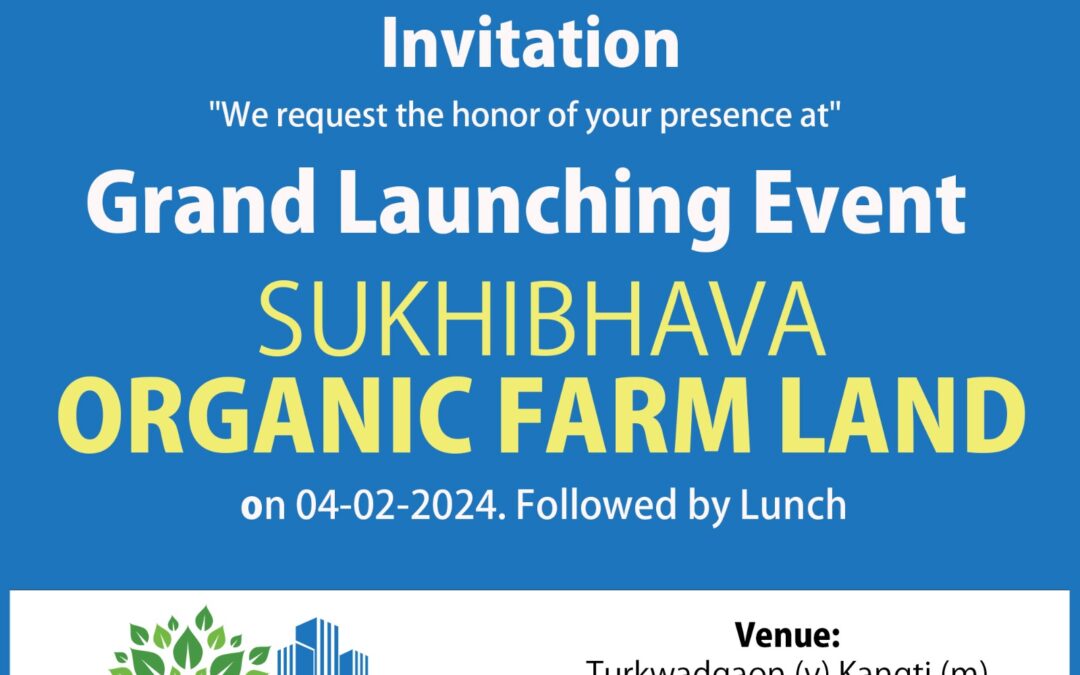 Inviting You to Grand Launching Sukhibhava Oranic Farm Land on 04-02-2024.