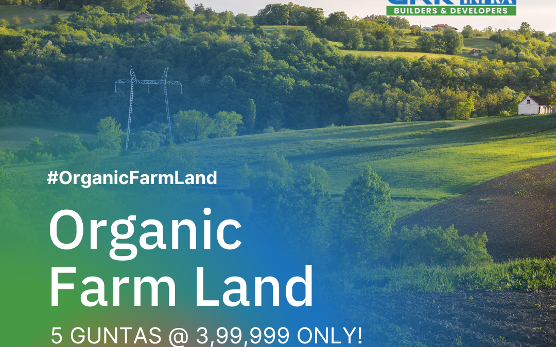 High Growth Organic Farm Land. 5 Guntas at Just 3,99,999 Only.